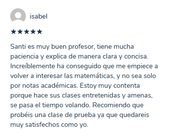 Reseña de Isabel, 5 estrellas: destaca la paciencia, las explicaciones claras y cómo ha recuperado su interés por las matemáticas.